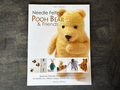 Needle Felting Pooh Bear and Friends